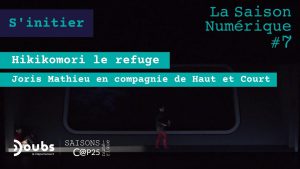 Lire la suite à propos de l’article SN7 – Hikikomori le refuge – Joris Mathieu en compagnie de Haut et Court