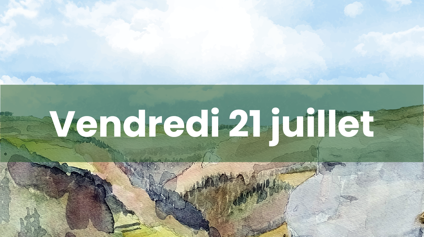 You are currently viewing Vendredi 21 juillet : Patrimoine naturel, historique et industriel